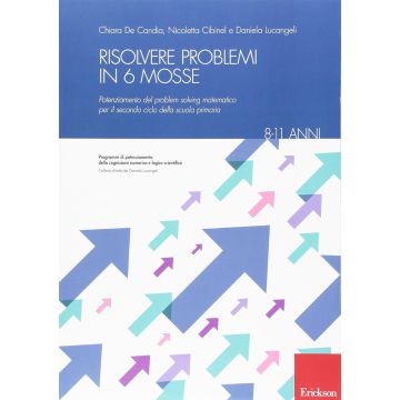 Risolvere problemi in 6 mosse. Potenziamento del problem solving matematico per il secondo ciclo della scuola primaria