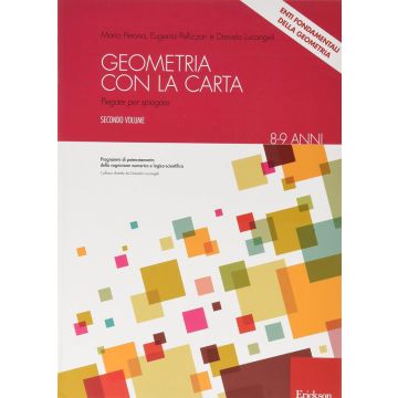 Geometria con la carta. Vol. 2: Piegare per spiegare. Enti fondamentali della geometria