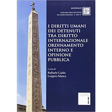 I diritti umani dei detenuti tra diritto internazionale ordinamento interno e opinione pubblica