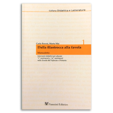 Dalla filastrocca alla favola. Manualetto. Interventi didattici per educare «i» sentimenti e «ai» sentimenti nella scuola dell'infanzia e nella primaria