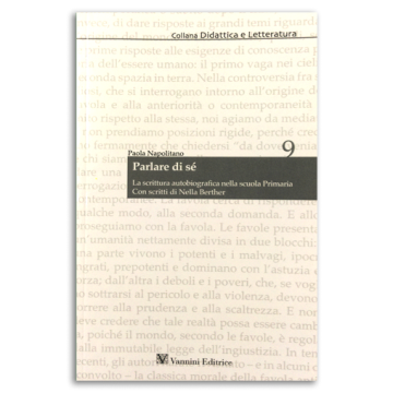 Parlare di sè. La scrittura autobiografica nella scuola primaria. Con scritti di Nella Berther