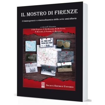 Il Mostro di Firenze. Criminogenesi e criminodinamica della serie omicidiaria