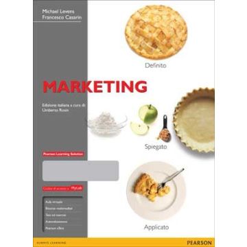 Marketing. Definito, Spiegato, Applicato. Con MyLab + Pearson eText - Levens; Casarin - Pearson Education Italia - 9788865183670