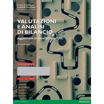 Valutazioni e analisi di bilancio 3/Ed. Con MyLab + Pearson eText  Lombardi Stocchetti Gianluca  Pearson Education Italia  9788865189221