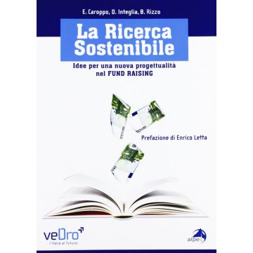La ricerca sostenibile. Idee per una nuova progettualità nel fund raising