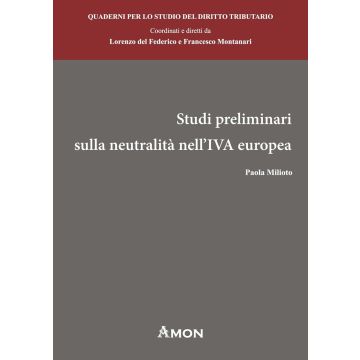 Studi preliminari sulla neutralità nell'IVA europea (Milioto Paola - Amon)