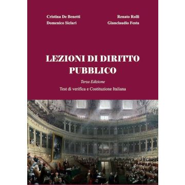Lezioni di diritto pubblico. Test di verifica e Costituzione italiana 3/ed. 2025 (De Benetti Cristina; Rolli Renato; Festa Gianclaudio - Amon)