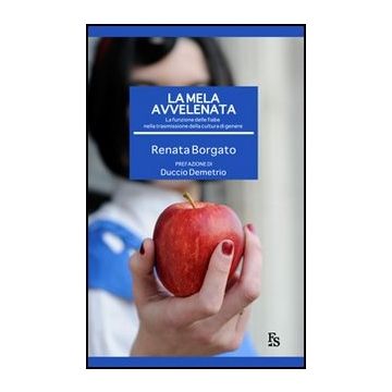 La Mela Avvelenata. La Funzione Delle Fiabe Nella Trasmissione Della Cultura Di Gen Genere 