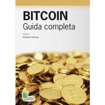 Bitcoin. Guida completa  Guttmann Benjamin  Lswr  9788868951115