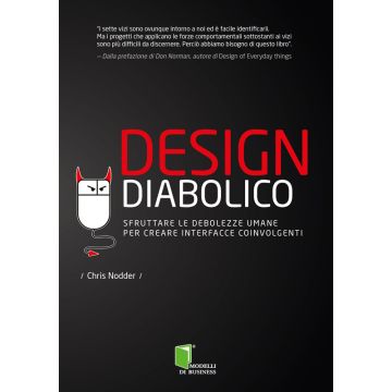 Design diabolico. Sfruttare le debolezze umane per creare interfacce coinvolgenti  Nodder Chris  Lswr  9788868951320