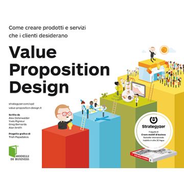 Value Proposition Design  Smith Alan; Osterwalder Alex; Bernarda Gregory; Papadakos Trish; Pigneur Yves  Lswr  9788868951405