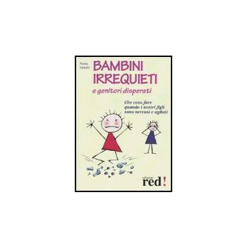 Bambini Irrequieti E Genitori Disperati - Laniado Nessia - Red Edizioni - 9788870315875
