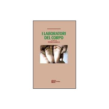 I Laboratori Del Corpo  - Gamelli Ivano - Cortina Libreria Milano - 9788870431391