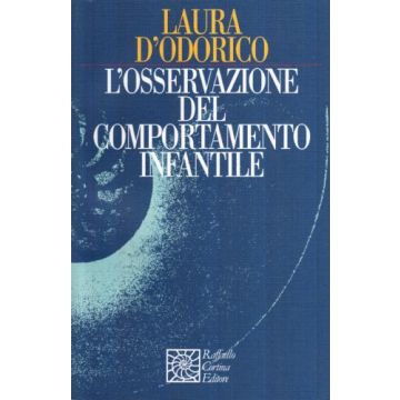 L'Osservazione Del Comportamento Infantile  - D'Odorico Laura - Cortina Raffaello - 9788870781564