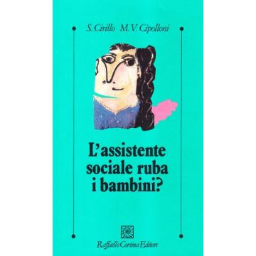 L'Assistente Ruba I Bambini?  - Cirillo Stefano; Cipolloni M. Valeria - Cortina Raffaello - 9788870782912