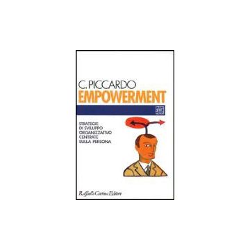 Empowerment. Strategie Di Sviluppo Organizzativo Centrate Sulla Persona - Piccardo Claudia - Cortina Raffaello - 9788870783247