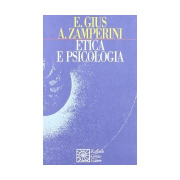 Etica E Psicologia - Gius Erminio; Zamperini Adriano - Cortina Raffaello - 9788870783339