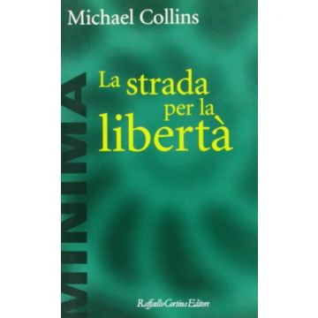 La Strada Per La Liberta'  - Collins Michael - Cortina Raffaello - 9788870784497