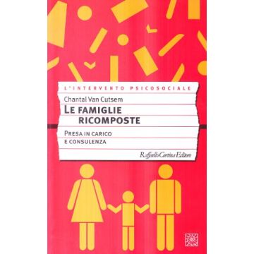Le Famiglie Ricomposte. Presa In Carico E Consulenza  Presa In Carico E Consulenza - Van Cutsem Chantal - Cortina Raffaello - 9788870785418