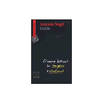 Guide. Cinque Lezioni Su Impero E Dintorni - Negri Antonio - Cortina Raffaello - 9788870788235