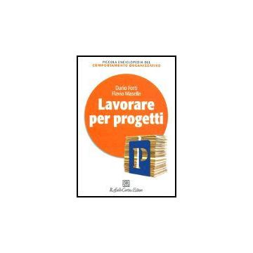 Lavorare Per Progetti - Forti Dario; Masella Flavio - Cortina Raffaello - 9788870788952