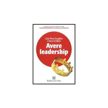 Avere Leadership - Quaglino G. Piero; Ghislieri Chiara - Cortina Raffaello - 9788870788976