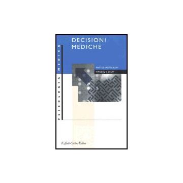 Decisioni Mediche. Un Punto Di Vista Cognitivo - Motterlini Matteo; Crupi Vincenzo - Cortina Raffaello - 9788870789676