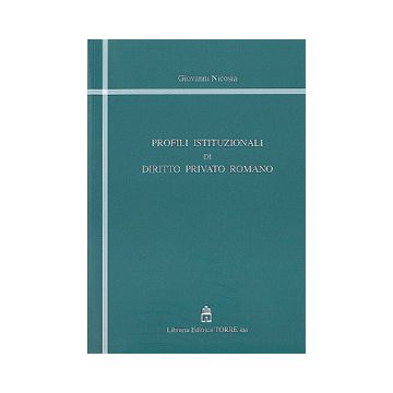 Profili istituzionali di diritto privato romano [Giovanni Nicosia - Torre]