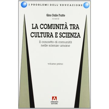 La comunità tra cultura e scienza. Vol. 1: Il concetto di comunità nelle scienze umane
