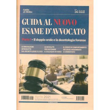Guida al nuovo esame d'avvocato. Vol. 1: Il doppio orale e la deontologia forense 2021