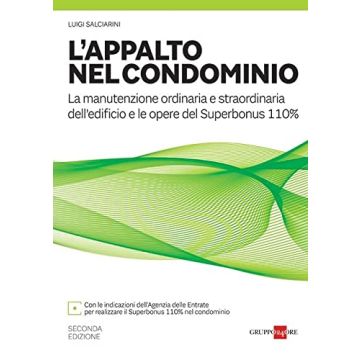 L'appalto nel condominio. Manuale per la manutenzione ordinaria e straordinaria