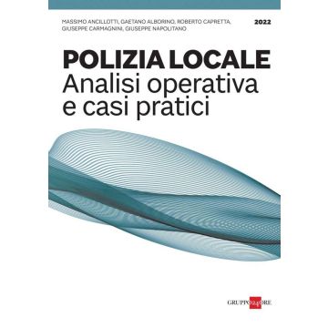 Polizia locale. Analisi operativa e casi pratici