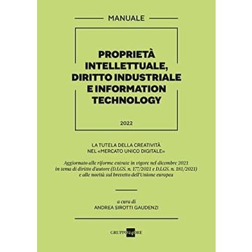 Proprietà intellettuale, diritto industriale e information technology - Manuale 2022