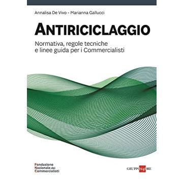 Antiriciclaggio. Normativa, regole tecniche e linee guida per i commercialisti 2021