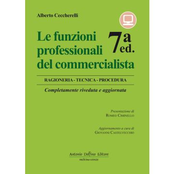 Le funzioni professionali del commercialista. Ragioneria, tecnica, procedura 7/ed.