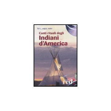 Canti Rituali Degli Indiani D'america. Cd Audio -  - Red Edizioni - 9788874470167