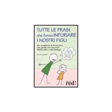 Tutte Le Frasi Che Fanno Infuriare I Nostri Figli - Laniado Nessia - Red Edizioni - 9788874473151