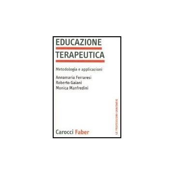 Educazione Terapeutica. Metodologia E Applicazioni