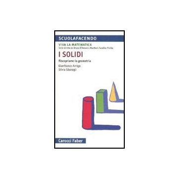 I Solidi. Riscopriamo La Geometria 
