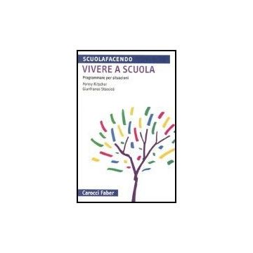 Vivere A Scuola. Programmare Per Situazioni