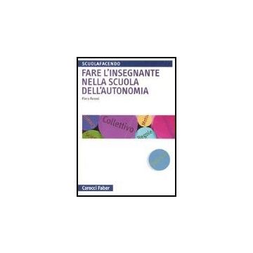 Fare L'insegnante Nella Scuola Dell'autonomia