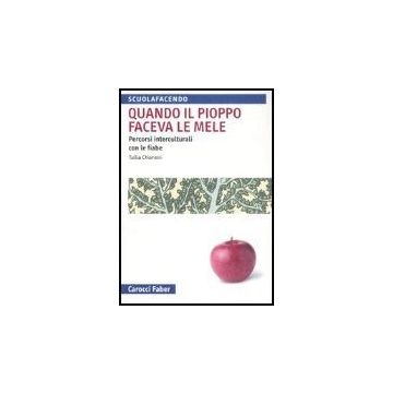 Quando Il Pioppo Faceva Le Mele. Percorsi Interculturali Con Le Fiabe Adolescenti