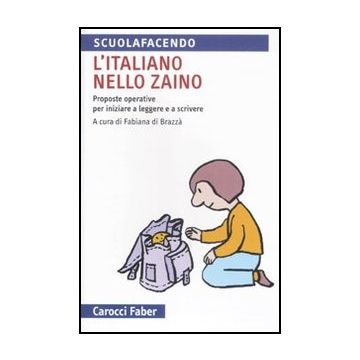 Italiano Nello Zaino. Proposte Operative Per Iniziare A Leggere E A Scrivere (l'