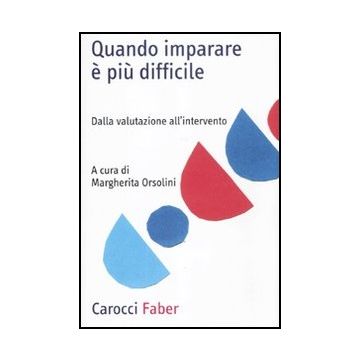 Quando Imparare E' Piu' Difficile. Dalla Valutazione All'intervento
