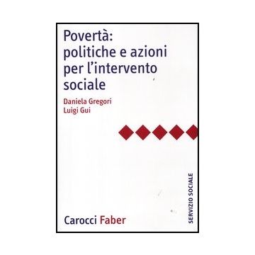 Poverta: Politiche E Azioni Per L'intervento Sociale