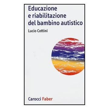 Educazione E Riabilitazione Del Bambino Autistico
