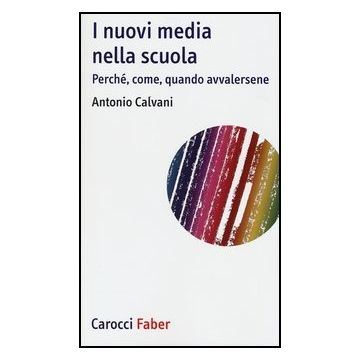 I Nuovi Media Nella Scuola. Perche, Come, Quando Avvalersene 