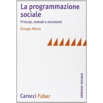 La Programmazione Sociale. Principi, metodi e strumenti