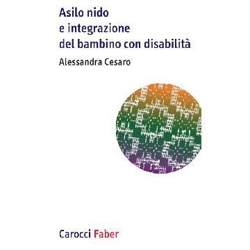 Asilo nido e integrazione del bambino con disabilità  Cesaro Alessandra  Carocci  9788874667215