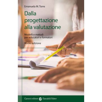 Dalla progettazione alla valutazione. Modelli e metodi per educatori e formatori